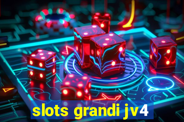 slots grandi jv4