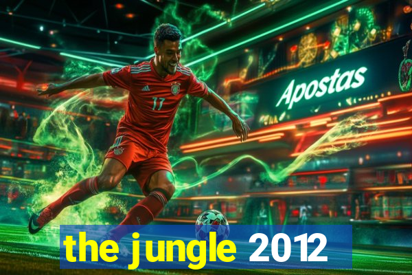 the jungle 2012