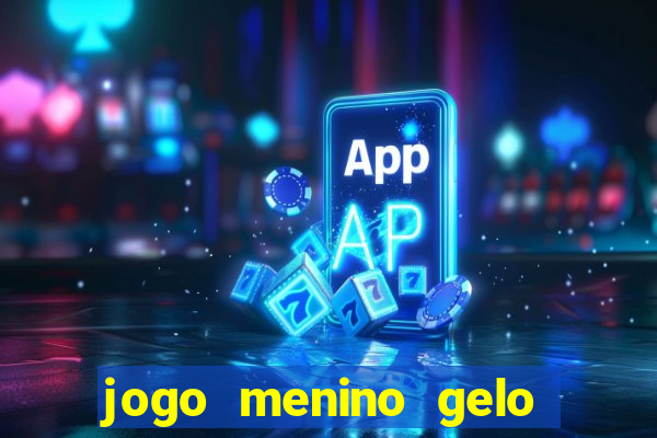 jogo menino gelo menina lava