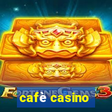 cafè casino