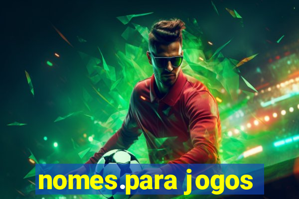 nomes.para jogos