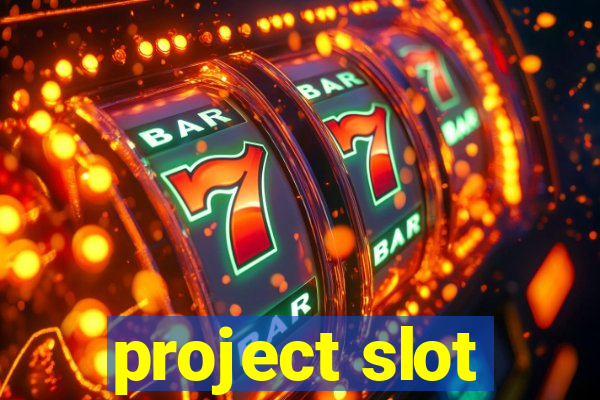 project slot