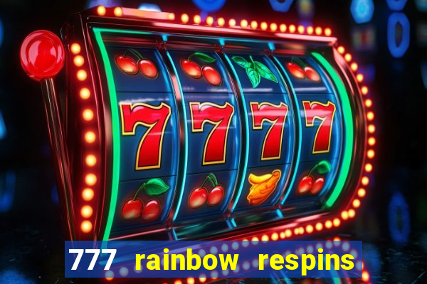 777 rainbow respins slot free play