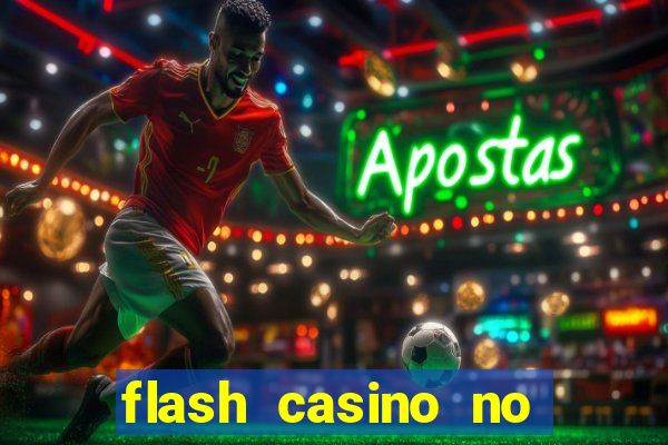 flash casino no deposit bonus