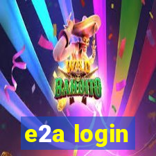 e2a login