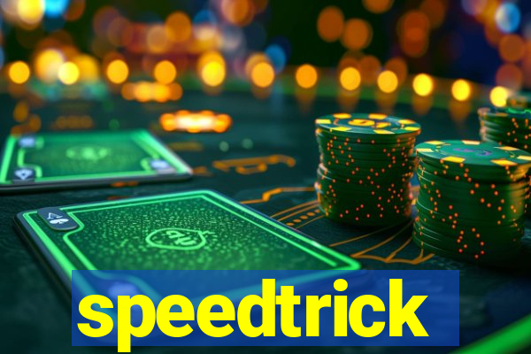 speedtrick