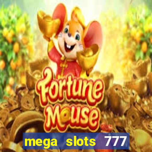 mega slots 777 casino online