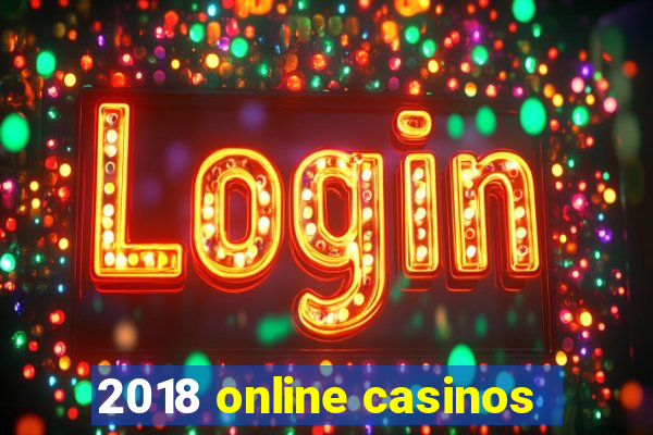 2018 online casinos