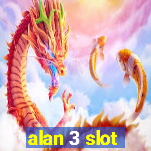 alan 3 slot