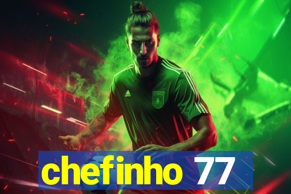 chefinho 77