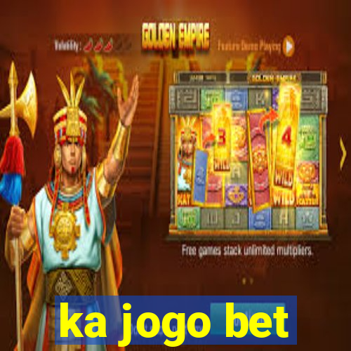 ka jogo bet