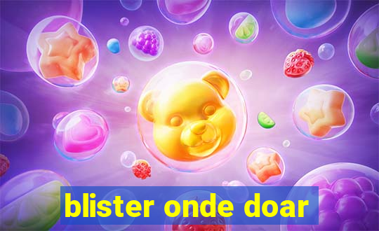 blister onde doar