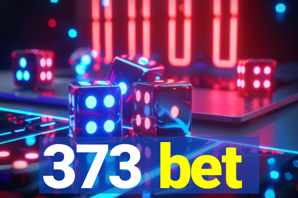 373 bet