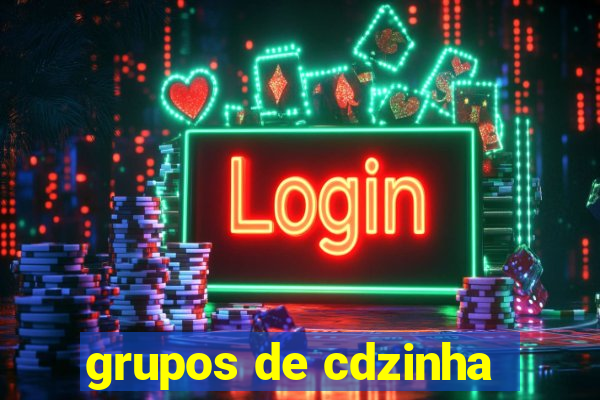 grupos de cdzinha