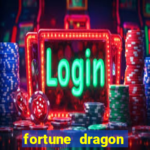 fortune dragon estrela bet