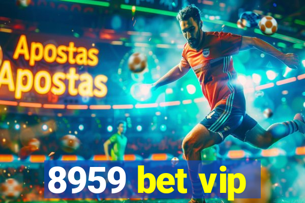 8959 bet vip