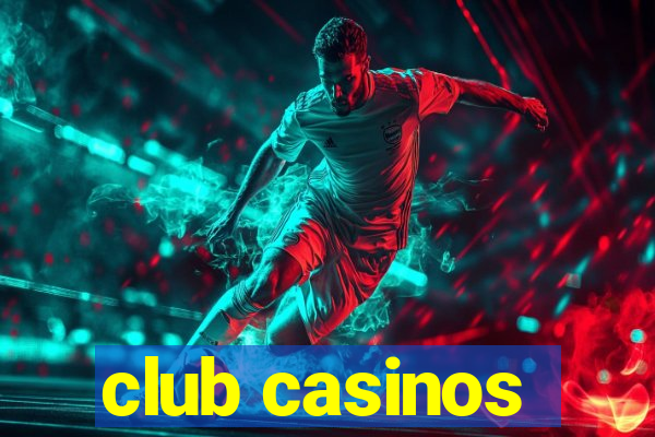 club casinos