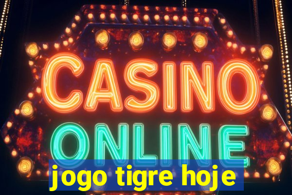 jogo tigre hoje