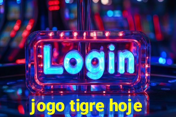 jogo tigre hoje