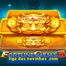 liga das novinhas .com