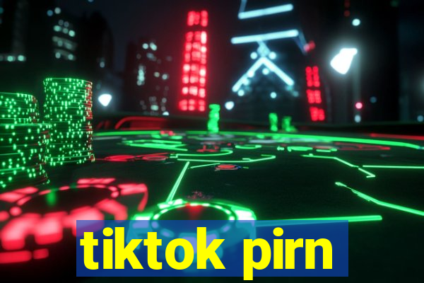 tiktok pirn