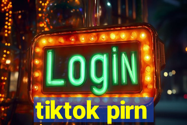 tiktok pirn