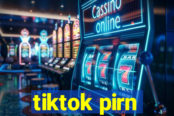 tiktok pirn