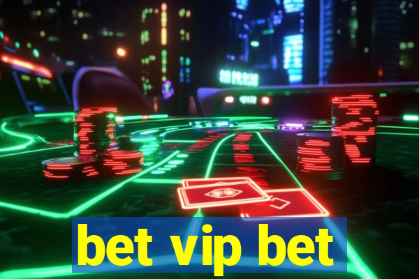 bet vip bet