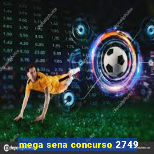 mega sena concurso 2749