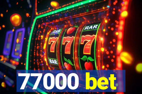 77000 bet