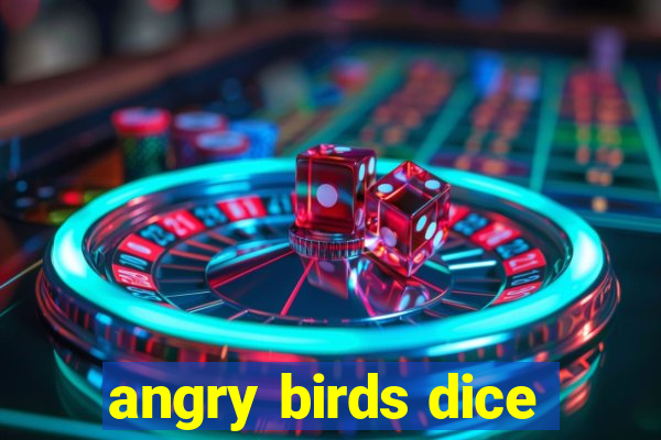 angry birds dice