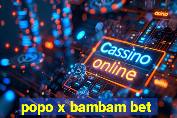 popo x bambam bet