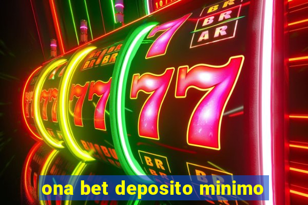 ona bet deposito minimo