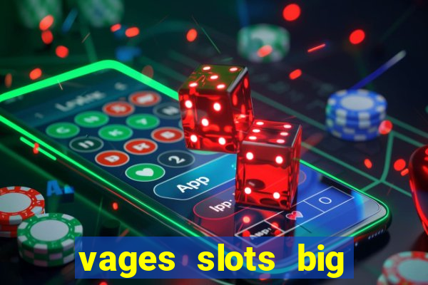 vages slots big win casino