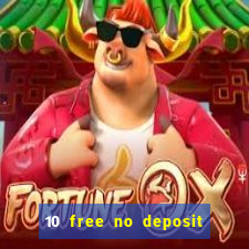 10 free no deposit casino uk 2021