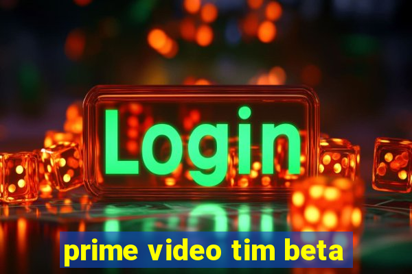 prime video tim beta