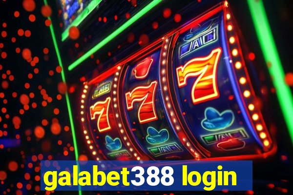 galabet388 login