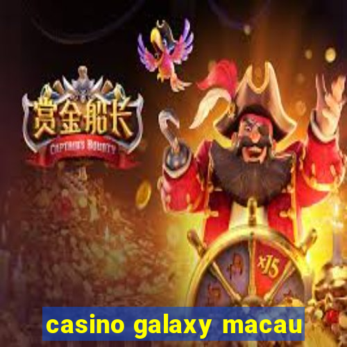 casino galaxy macau