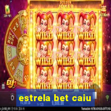 estrela bet caiu