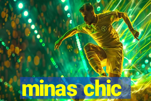 minas chic