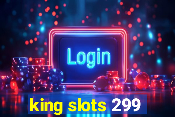 king slots 299