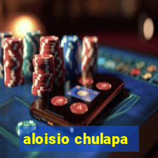 aloisio chulapa