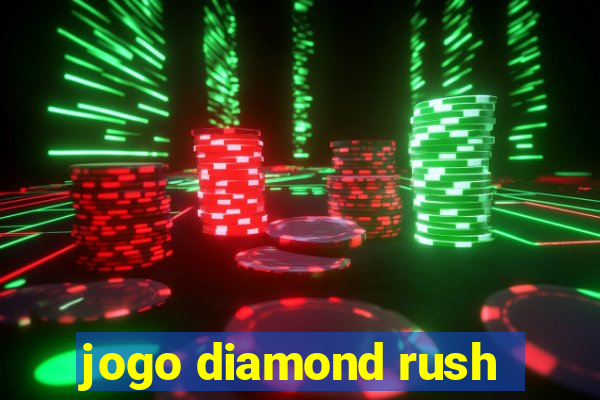 jogo diamond rush