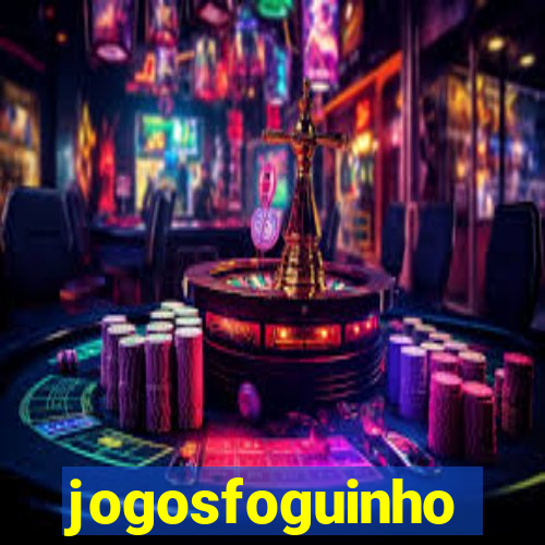 jogosfoguinho