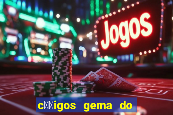 c璐竏igos gema do destino 2024