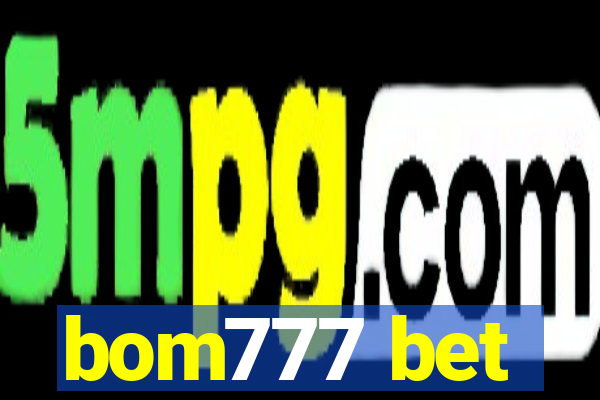 bom777 bet