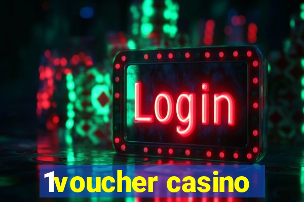 1voucher casino