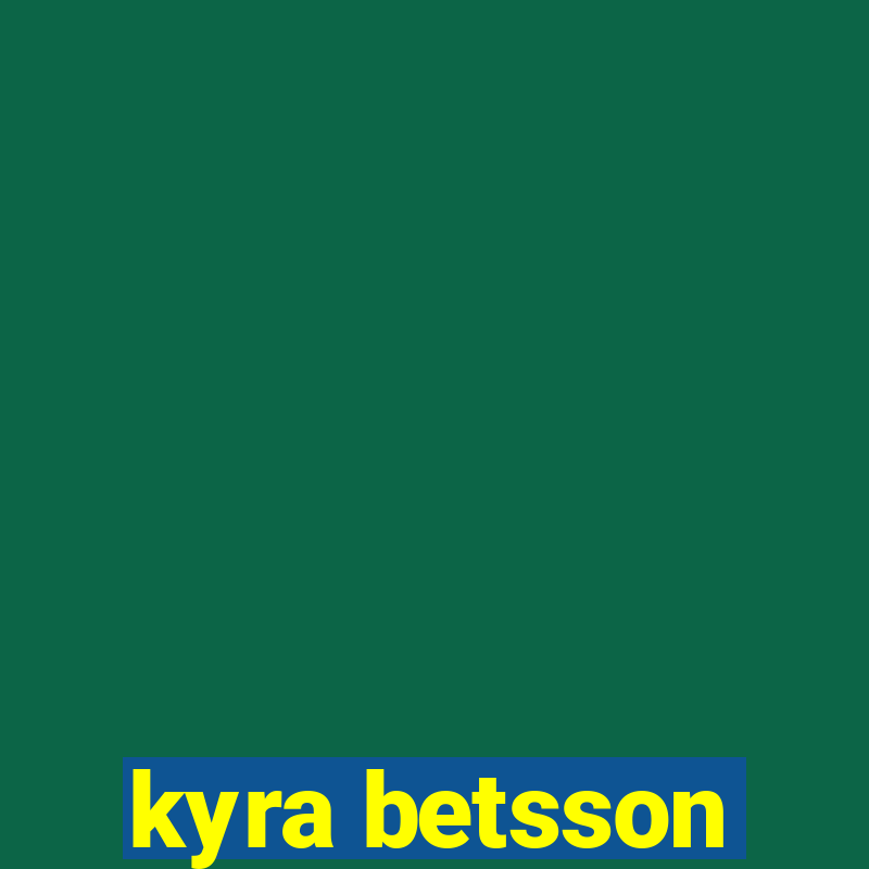 kyra betsson