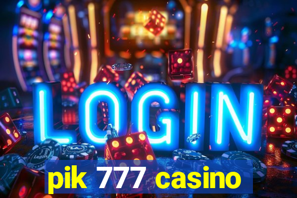 pik 777 casino