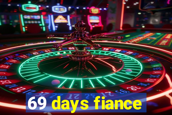 69 days fiance